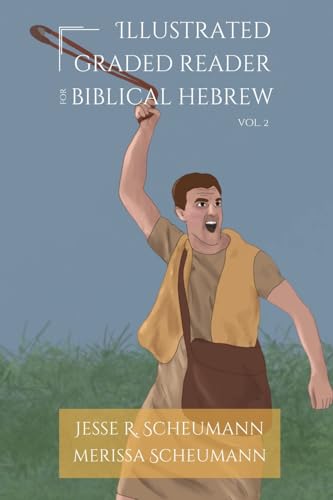 Illustrated Graded Reader for Biblical Hebrew, Volume II (HEBREW & ARAMAIC ACCESSIBLE RESOURCES FOR EXEGETICAL AND THEOLOGICAL STUDIES) (Hebrew Edition)