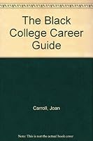 The Black College Career Guide 1881223051 Book Cover