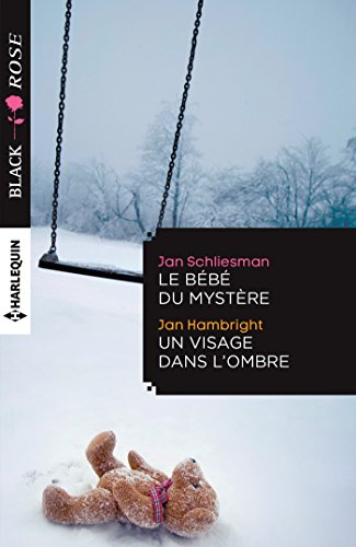 Le Bebe Du Mystere Un Visage Dans L Ombre Black Rose French Edition Kindle Edition By Schliesman Jan Hambright Jan Romance Kindle Ebooks Amazon Com Le Bebe Du Mystere Un Visage Dans L Ombre Black Rose French Edition Kindle Edition By Schliesman Jan Hambright Jan Romance Kindle Ebooks Amazon Com