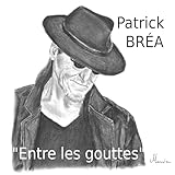  ENTRE LES GOUTTES
