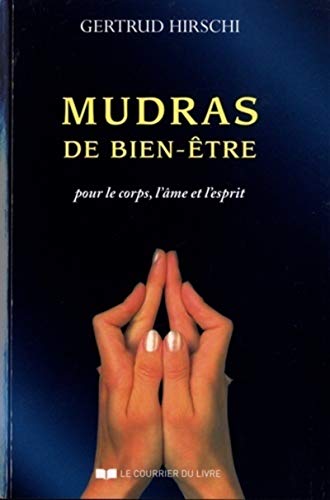 PDFダウンロード Mudras de bien-être : Succès, santé et vitalité avec le yoga des doigts バイ