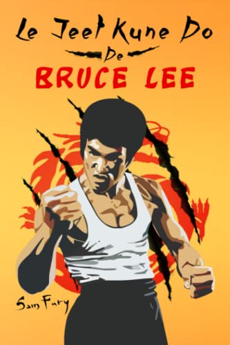 Le Jeet Kune Do de Bruce Lee: Stratégies d’Entraînement et de Combat Jeet Kune Do