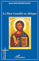 Le Dieu Crucifié en Afrique 2296058647 Book Cover
