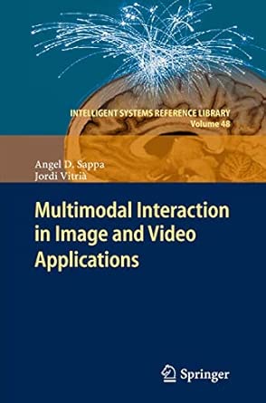 Multimodal Interaction in Image and Video Applications: 48 2013th Edition book cover
