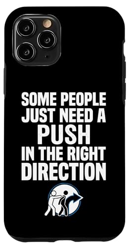 Some People Just Need A Push in The Right Direction �X�}�z�P�[�X iPhone 11 Pro �p