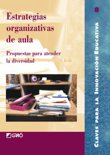 Portada de Estrategias organizativas de aula: Propuestas para atender la diversidad: 008