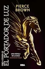 El portador de luz: La emocionante continuación de Edad Oscura. (Oro y ceniza nº 3)