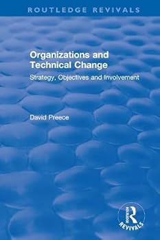 Paperback Organizations and Technical Change: Strategy, Objectives and Involvement Book