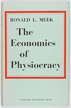 The Economics of Physiocracy: Essays and Translations