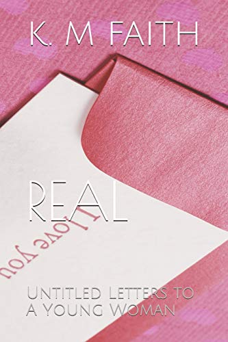 REAL: Untitled Letters to A Young Woman