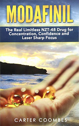 Modafinil: The Real Limitless NZT-48 Drug for Concentration, Confidence and Laser Sharp Focus [Booklet]
