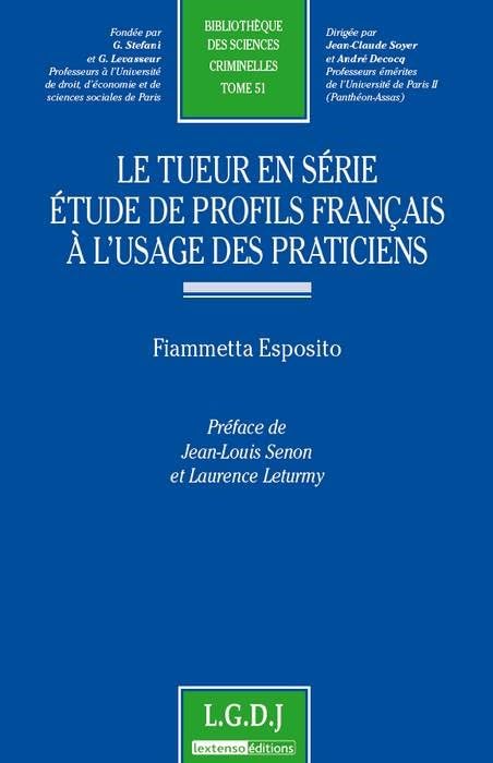 le tueur en série - etude de profils français à l'usage des praticiens (51)