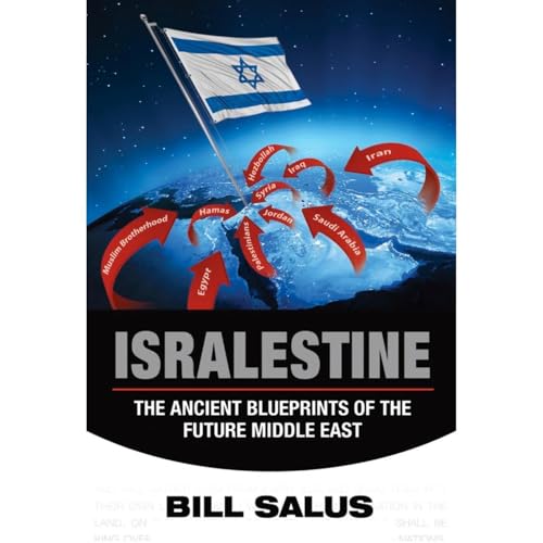 Isralestine: The Ancient Blueprints of the Future Middle East [REVISED] by Bill Salus episode artwork