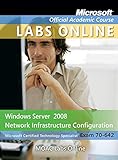 Exam 70-642: Windows Server 2008 Network Infrastructure Configuration with MOAC Labs Online Set
