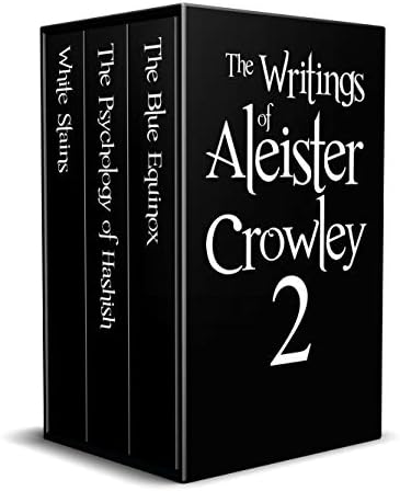 The Writings of Aleister Crowley 2 (Annotated): White Stains, The Psychology of Hashish and The Blue Equinox Kindle Edition