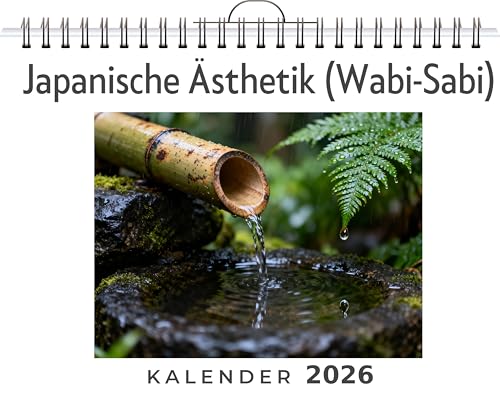 Japanische Ästhetik (Wabi-Sabi): Wandkalender 2026, Kalender DIN A4 quer, Monatskalender im Querformat mit Kalendarium, das perfekte Geschenk