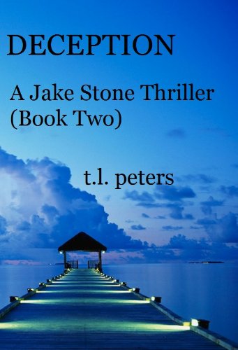 Deception, A Jake Stone Thriller (Book Two) (The Jake Stone Thrillers 2)