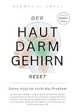 Der Haut-Darm-Gehirn Reset: Deine Haut ist nicht das Problem: Heile Akne, Ekzeme, Neurodermitis, Rosazea, Schuppenflechte und reaktive Haut und ... Altern über die Haut-Darm-Gehirn-Achse