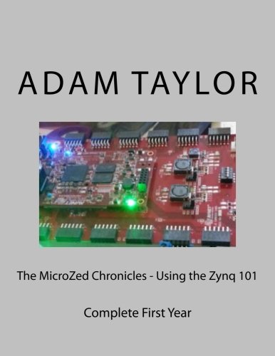 The MicroZed Chronicles - Using the Zynq 101: Complete First Year