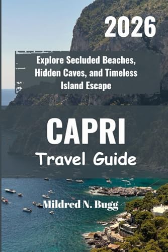 Capri Travel Guide 2026: Explore Secluded Beaches, Hidden Caves, and Timeless Island Escape