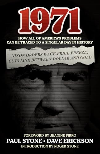 1971: How All of America’s Problems Can Be Traced to a Singular Day in History 1971: How All of America’s Problems Can Be Traced to a Singular Day in History