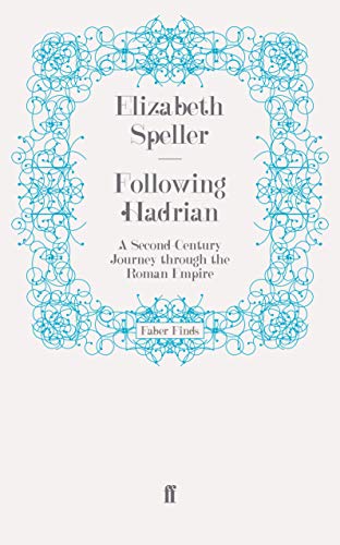 Following Hadrian: A Second-Century Journey through the Roman Empire