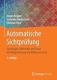 Automatische Sichtprüfung: Grundlagen, Methoden und Praxis der Bildgewinnung und Bildauswertung