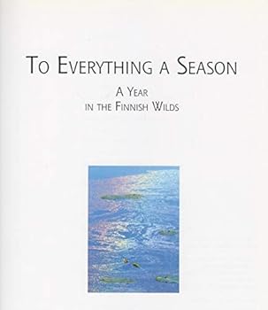Hardcover To everything a season: A year in the Finnish wilds [Finnish] Book
