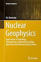 Nuclear Geophysics: Applications in Hydrology, Hydrogeology, Engineering Geology, Agriculture and Environmental Science 3319124501 Book Cover