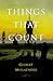 THINGS THAT COUNT: Essays Moral and Theological - Meilaender, Gilbert