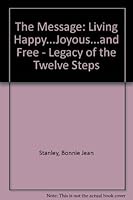 The Message Living Happy...Joyous...& Free 1884213065 Book Cover