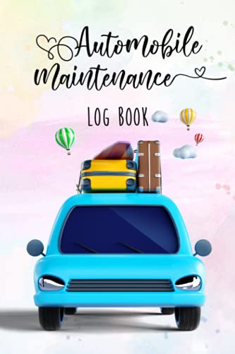 Car Maintenance Log Book: Car Repair Journal / Automotive Service...