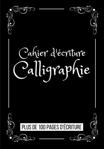 Calligraphie : Cahier d'écriture: Carnet d’exercices pour l’écriture calligraphique | Un cahier pour améliorer son écriture manuscrite parfait pour ... Cadeau original pour Noel ou un Anniversaire