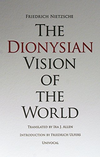 The Dionysian Vision of the World (Univocal)