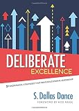 Deliberate Excellence: Three Fundamental Strategies That Drive Educational Leadership