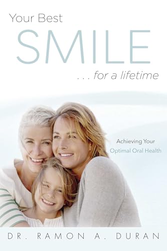 Your Best Smile...For A Lifetime: Achieving Your Optimal Health