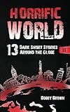 Horrific World: Book II: 13 Dark Short Stories Around the Globe