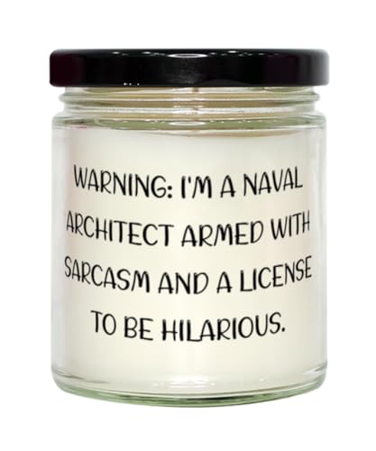 Sarcastic Naval Architect Scent Candle, Warning: I'm A Naval Architect Armed, Present for Colleagues, Joke Gifts from Coworkers