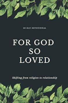 Paperback For God So Loved: From Religion to Relationship Book