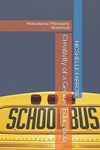 Creativity of a Genius *Education: Motivational Philosophy Workbook (Teacher of the Year Series)