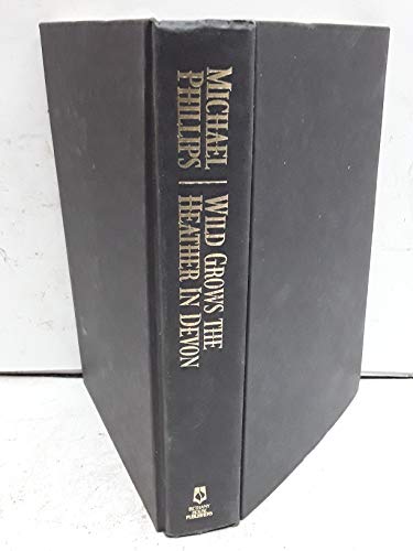 Bild: Wild Grows the Heather in Devon (Secrets of Heathersleigh Hall/Michael Phillips, 1) f�r 94,41 EUR bei amazon.de