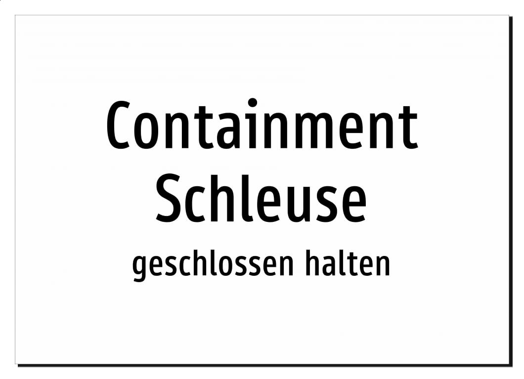 Containment Schleuse - geschlossen halten | Aluminiumschild A2, 594 x 420mm | nur Text, ohne Symbolgrafik