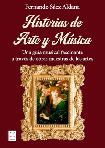 Historias de arte y música: Una guía musical fascinante a través de obras maestras de las artes
