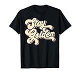 Stay Golden The Golden Girls T-Shirt
