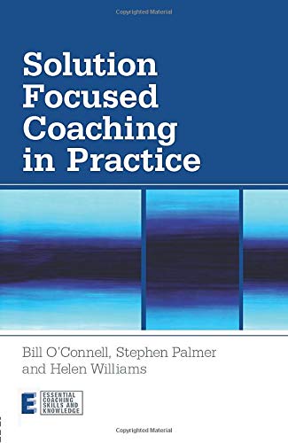 Solution Focused Coaching in Practice