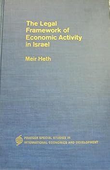 Hardcover The legal framework of economic activity in Israel (Praeger special studies in international economics and development) Book