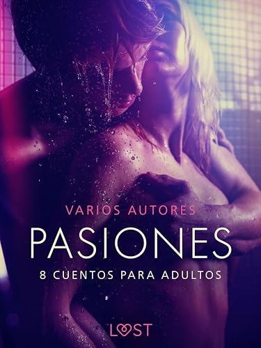 Pasiones: 8 cuentos para adultos (LUST)