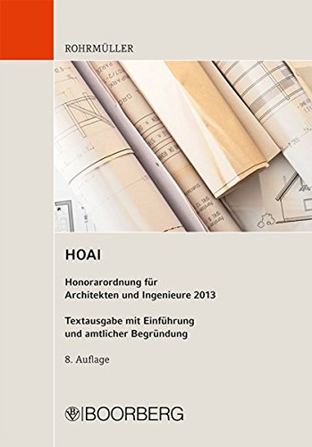 HOAI: Honorarordnung für Architekten und Ingenieure 2013, Textausgabe mit Einführung und amtlicher HOAI: Honorarordnung für Architekten und Ingenieure 2013, Textausgabe mit Einführung und amtlicher
