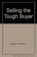 Selling the Tough Buyer 1558501614 Book Cover