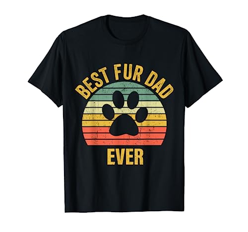 Retro Funny Best Fur Dad Ever Vintage Dog Cat Owner T-Shirt